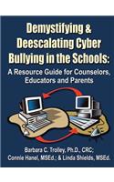 Demystifying and Deescalating Cyber Bullying in the Schools