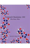 General Chemistry 102 - The Easy Way