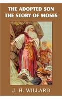 The Adopted Son, the Story of Moses
