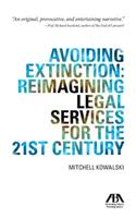 Avoiding Extinction: Reimagining Legal Services for the 21st Century