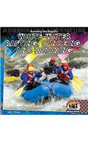 Running the Rapids: White-Water Rafting, Canoeing and Kayaking