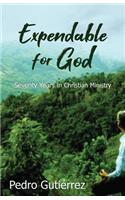 Expendable for God