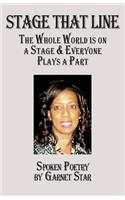 Stage That Line - The Whole World is on a Stage & Everyone Plays a Part