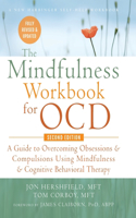 Mindfulness Workbook for OCD: A Guide to Overcoming Obsessions and Compulsions Using Mindfulness and Cognitive Behavioral Therapy (A New Harbinger Self-Help Workbook)