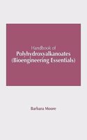 Handbook of Polyhydroxyalkanoates (Bioengineering Essentials)