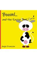 Booml.. and the Easter Cow!