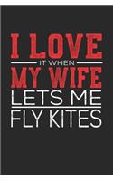 I Love It When My Wife Lets Me Fly Kites