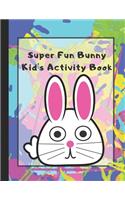 Super Fun Bunny Kid's Activity Book