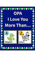 Opa I Love You More Than