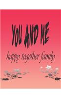 you and me happy together family