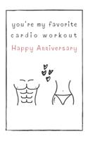 You're My Favorite Cardio Workout Happy Anniversary