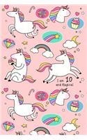 I am 10 and Magical: Pink Unicorn Drawing and Writing Journal: 10 years old happy birthday gift to your little girls