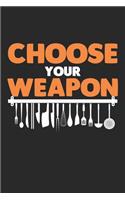 Choose your weapon