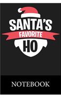 Santa's Favorite Ho Notebook: Blank Lined Notebook, Composition Book for School Diary Writing Notes, Taking Notes, Recipes, Sketching, Writing, Organizing, Christmas Halloween Gi