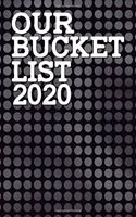 Our Bucket List 2020