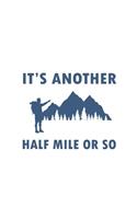 It's Another Half Mile Or So