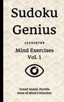 Sudoku Genius Mind Exercises Volume 1: Grand Island, Florida State of Mind Collection