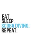 Eat Sleep Scuba Diving Repeat Best Gift for Scuba Diving Fans Notebook A beautiful