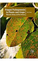 Fungal Pathogenesis in Plants and Crops