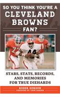 So You Think You're a Cleveland Browns Fan?