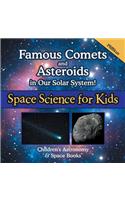 Famous Comets and Asteroids in Our Solar System! Space Science for Kids - Children's Astronomy & Space Books