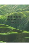 Home School ABC Practice Book: Beginner's English Handwriting Book 110 Pages of 8.5 Inch X 11 Inch Wide and Intermediate Lines with Pages for Each Letter! Learn Skills by Doing!