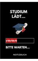 Studium lädt... Bitte warten... Notizbuch: A 5 Notizbuch LINIERT für zukünftige Studenten - Cooler Spruch fürs Studium und Uni - Geburtstagsgeschenk - zur erfolgreichen Prüfung - Klausurenpha