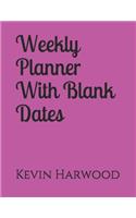 Weekly Planner With Blank Dates