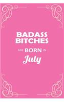 Badass Bitches Are Born in July