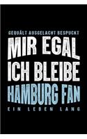 Gequält Ausgelacht Bespuckt Mir egal ich bleibe Hamburg Fan ein Leben Lang: Fußball Soccer Fußballfeld Fußballspiel Fangemeinde Schiri Fussball Geschenk (6"x9") Punktraster Notizbuch zum Reinschreiben