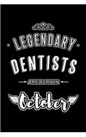 Legendary Dentists are born in October: Blank Line Journal, Notebook or Diary is Perfect for the October Borns. Makes an Awesome Birthday Gift and an Alternative to B-day Present or a Card