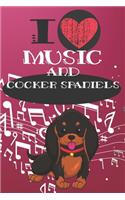 I Love Music and Cocker Spaniels: Cute Dog and Music Lover Journal / Notebook / Diary Perfect for Birthday Card Present or Christmas Gift Great for kids, Teens or Students Show Your 