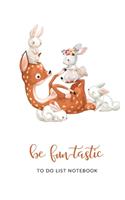 Be Fun-tastic To Do List Notebook