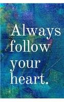 Always Follow Your Heart