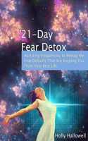 21-Day Fear Detox: Assisting Frequencies to Remap the Fear Defaults That Are Keeping You From Your Best Life