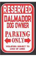 Reserved Dalmador Dog Owner Parking Only. Violators Subject To Loss Of Limbs: Blank Lined Notebook To Write In - Appreciation Gift For Dalmador Dog Lovers