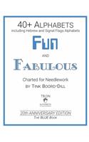 Alphabets - Fun and Fabulous (The BLUE Book): 20th Anniversary Edition(4 Tink Boord-Dill's Alphabets and Monograms)