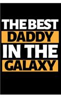 The Best Daddy In The Galaxy: Funny Dad Notebook/Journal (6" X 9") Best Father Gift For Birthday Or Christmas