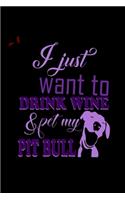 I Just Want To Drink Wine & Pet My Pit Bull: 110 Game Sheets - 660 Tic-Tac-Toe Blank Games - Soft Cover Book For Kids For Traveling & Summer Vacations - Mini Game - Clever Kids - 110 Lined Page