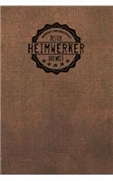 Geprüft und Bestätigt bester Heimwerker der Welt: Notizbuch für den Mann, der in der eigenen Heimat arbeitet - Geschenkidee - Geschenke - Geschenk
