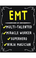 EMT Multi-Talented Miracle Worker Superhero Ninja Magician