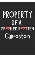 Property Of A Spoiled Rotten Cairoston: Lined Journal, 120 Pages, 6 x 9, Cairoston Dog Gift Idea, Black Matte Finish (Property Of A Spoiled Rotten Cairoston Journal)