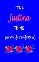 It's A Justina Thing You Wouldn't Understand: Justina First Name Personalized Journal 8.5 x 11 Notebook, Wide Ruled (Lined) blank pages Funny Cover for Girls and Women with Red White Text on Bla