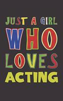 Just A Girl Who Loves Acting