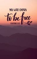 You Were Chosen To Be Free