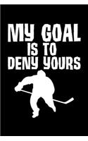 My Goal Is To Deny Yours