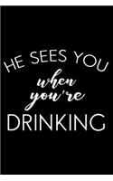 He Sees You When You're Drinking: Funny Christmas Writing Notebook, Santa Claus Humor, Blank Recipe Book, Shopping List, Holiday Season Planner, Party Organizer, Greeting Card Tracke