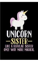Unicorn Sister Like A Regular Sister: College Ruled Lined Writing Notebook Journal, 6x9, 120 Pages