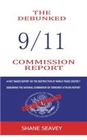 The Debunked 9/11 Commission Report