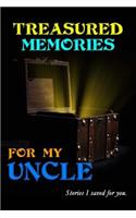 Treasured Memories for My Uncle: 150 page lined journal